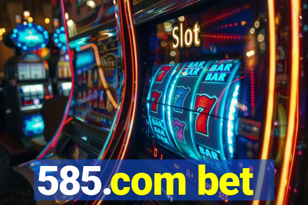 585.com bet