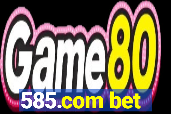 585.com bet