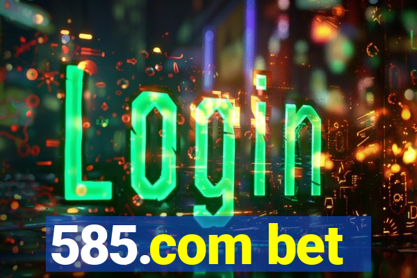 585.com bet