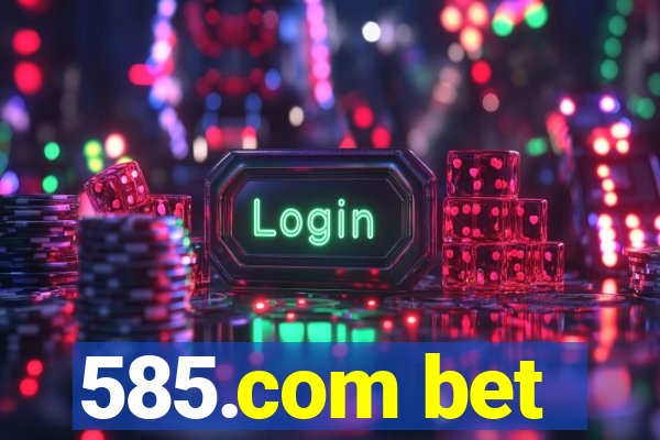 585.com bet