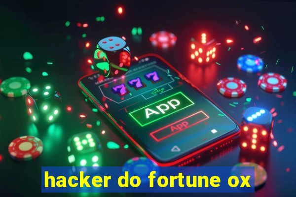 hacker do fortune ox