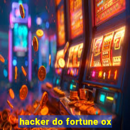 hacker do fortune ox