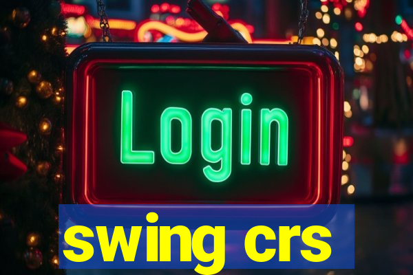 swing crs