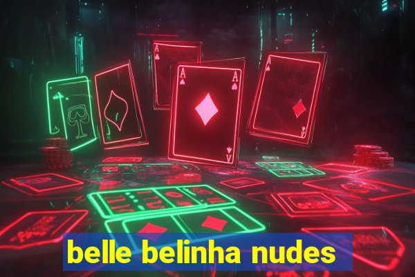 belle belinha nudes