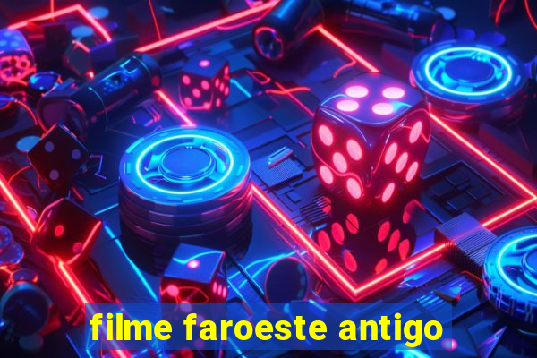 filme faroeste antigo