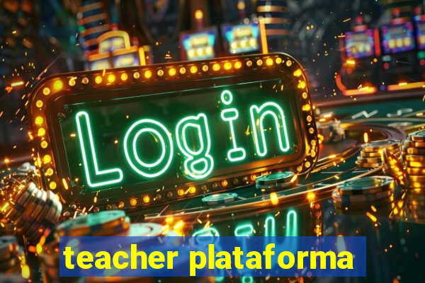 teacher plataforma