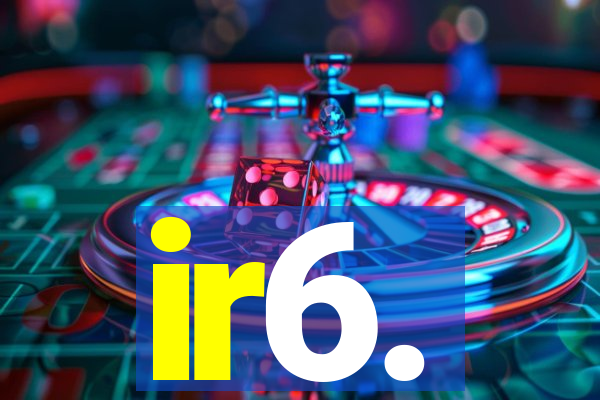 ir6.