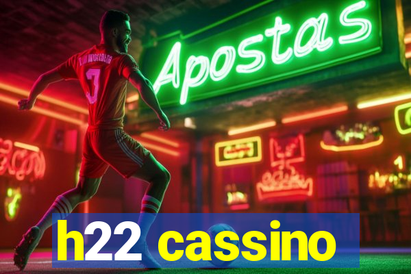 h22 cassino