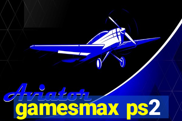 gamesmax ps2