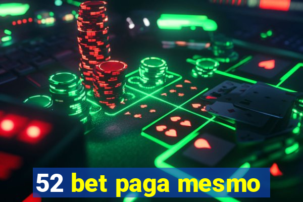 52 bet paga mesmo