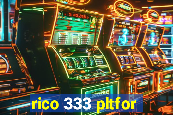 rico 333 pltfor