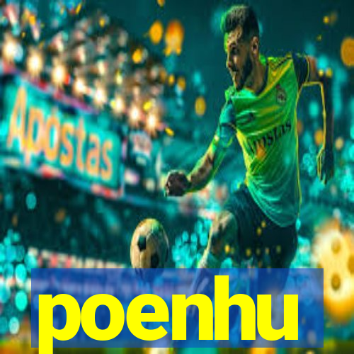 poenhu