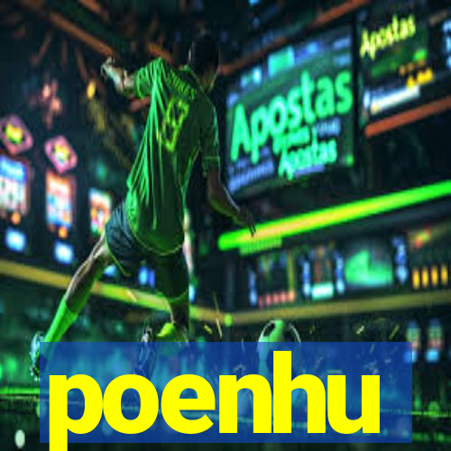 poenhu