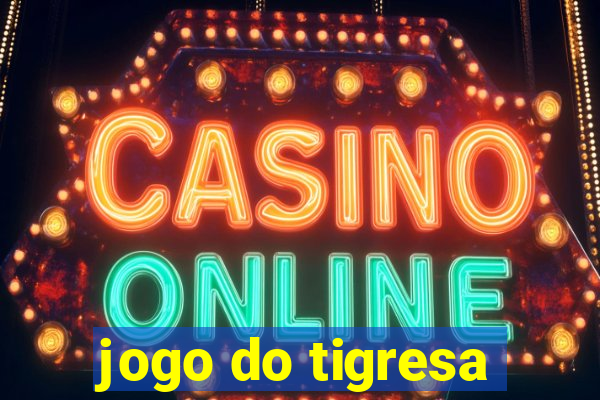 jogo do tigresa