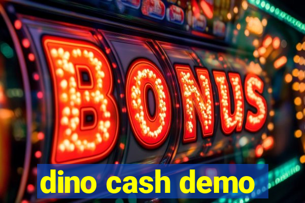 dino cash demo