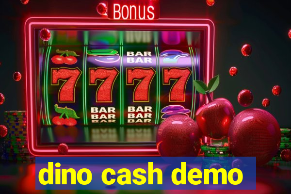 dino cash demo