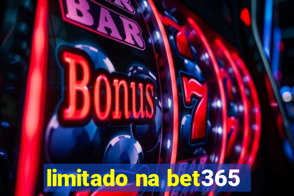 limitado na bet365