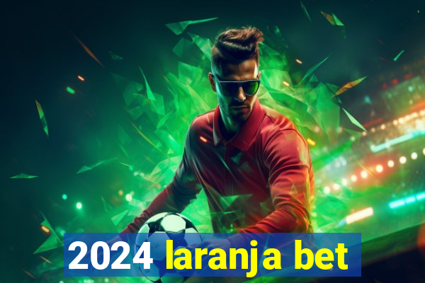 2024 laranja bet