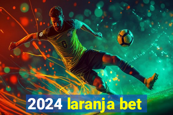 2024 laranja bet