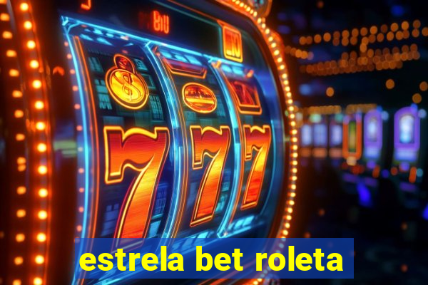 estrela bet roleta