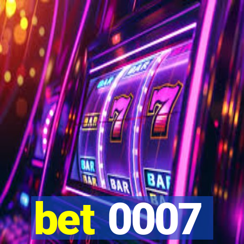 bet 0007