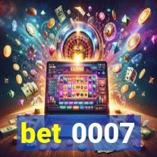 bet 0007