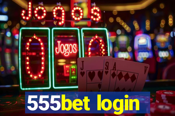 555bet login