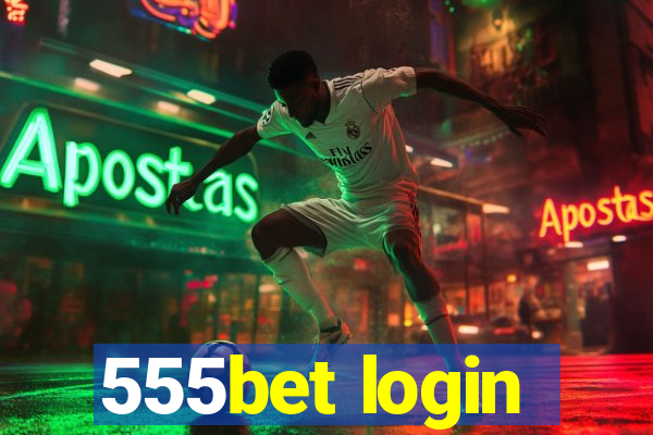 555bet login