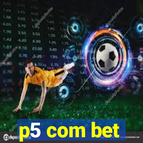 p5 com bet