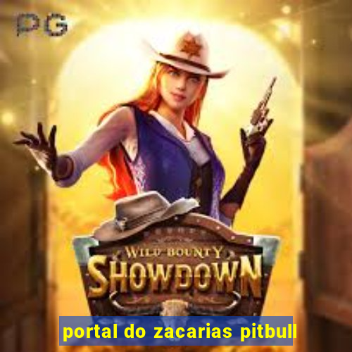 portal do zacarias pitbull