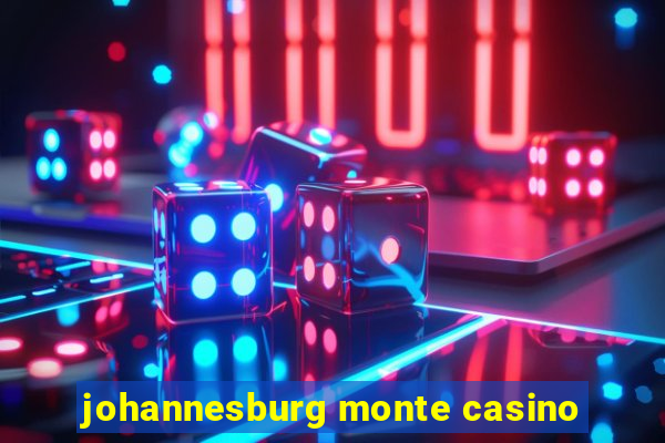 johannesburg monte casino