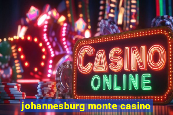 johannesburg monte casino