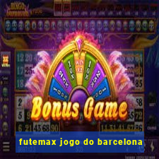 futemax jogo do barcelona