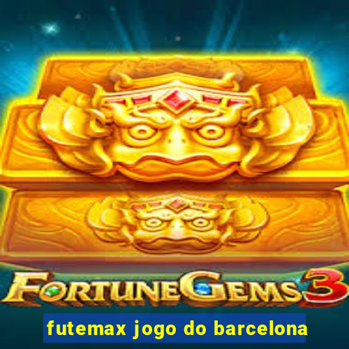 futemax jogo do barcelona