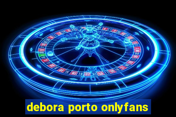 debora porto onlyfans