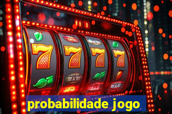 probabilidade jogo