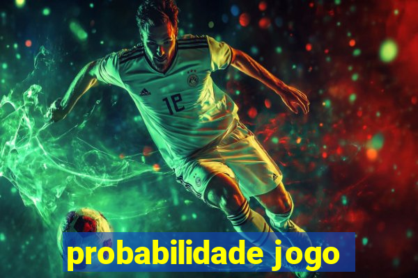 probabilidade jogo