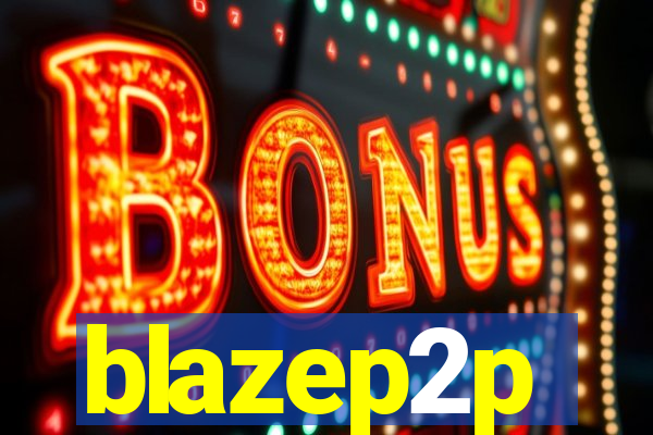 blazep2p