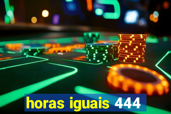 horas iguais 444