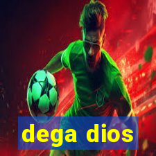 dega dios