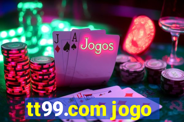 tt99.com jogo