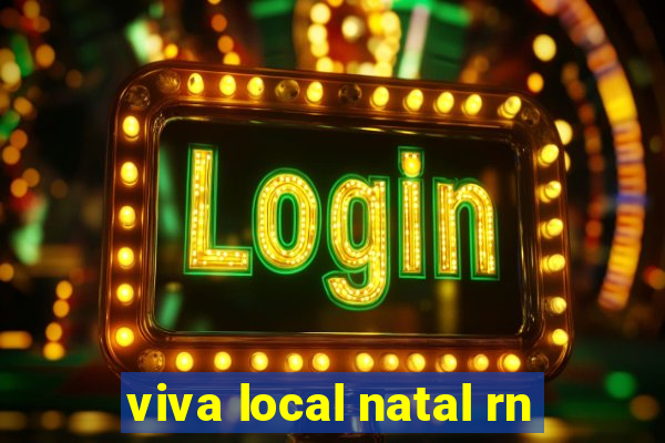 viva local natal rn