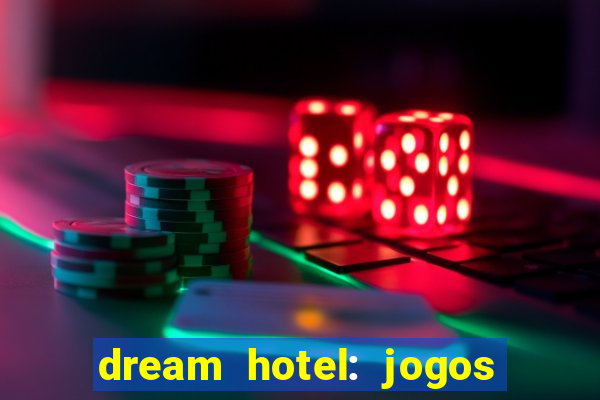 dream hotel: jogos de hotel