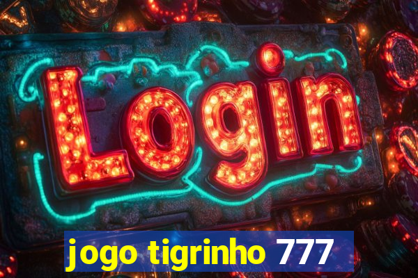 jogo tigrinho 777