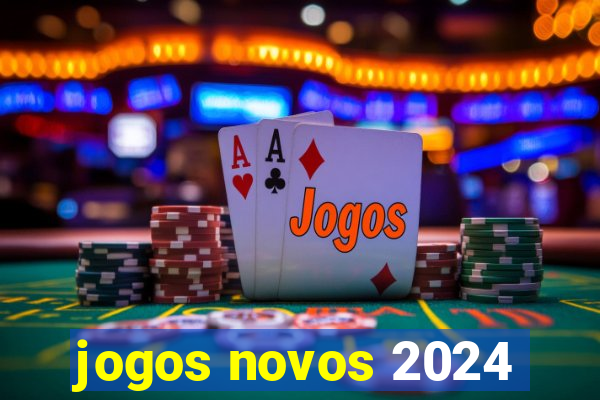 jogos novos 2024