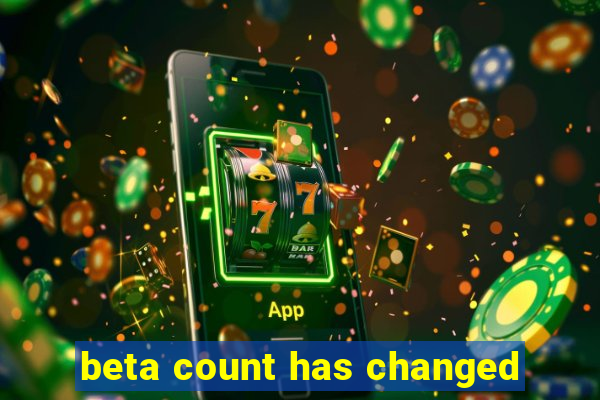 beta count has changed