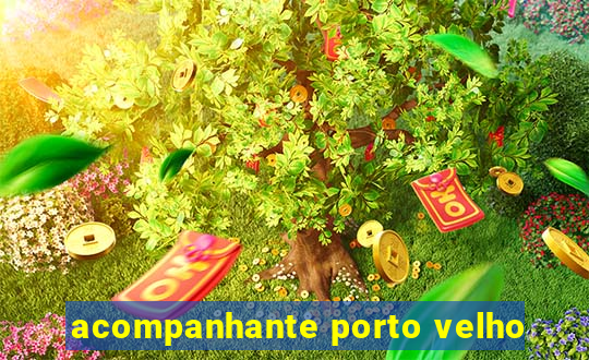 acompanhante porto velho