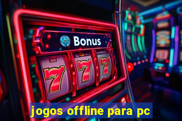 jogos offline para pc