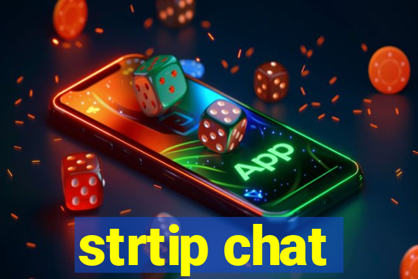 strtip chat