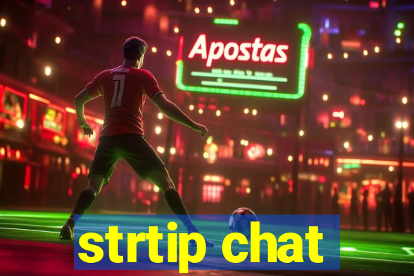 strtip chat